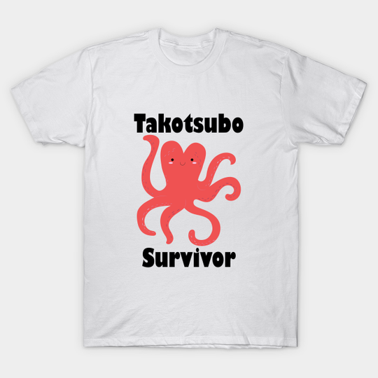 Discover Takotsubo survivor - Heart Disease Awareness - T-Shirt