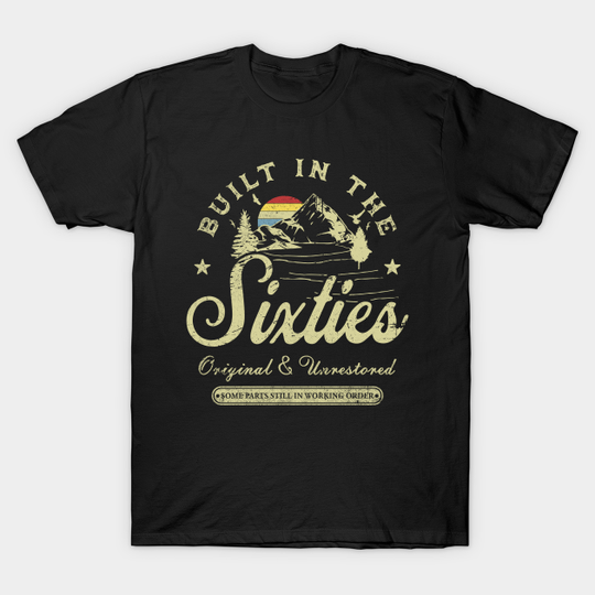 Discover Built In The Sixties Original Unrestored Vintage 60s - 60s 1960s - T-Shirt