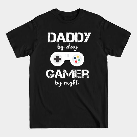 Discover Daddy By Day Gamer By Night Funny Gift T-Shirt