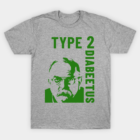 Discover TYPE 2 - Diabeetus - T-Shirt