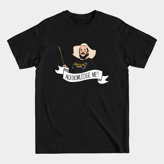 Discover Acknowledge Me! - Impractical Jokers - T-Shirt