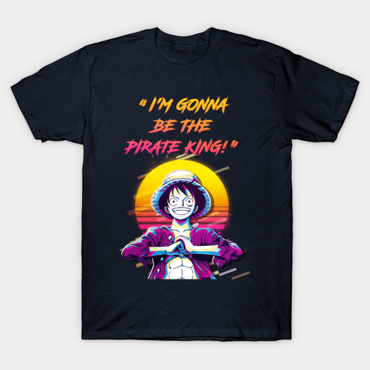 Discover Luffy Quote - ONE PIECE - One Piece Quotes - T-Shirt