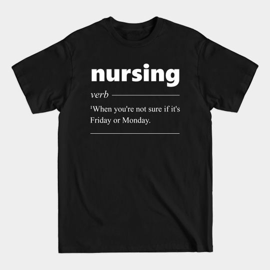 Discover Nursing Definition Funny Gift for Nurse - Nursing Definition - T-Shirt