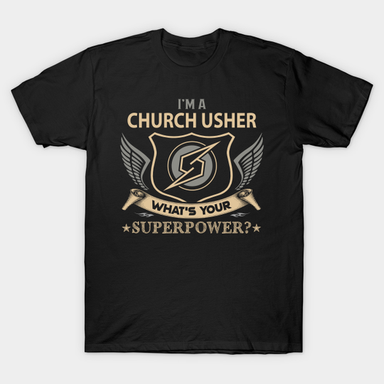 Discover Church Usher T Shirt - Superpower Gift Item Tee - Church Usher - T-Shirt