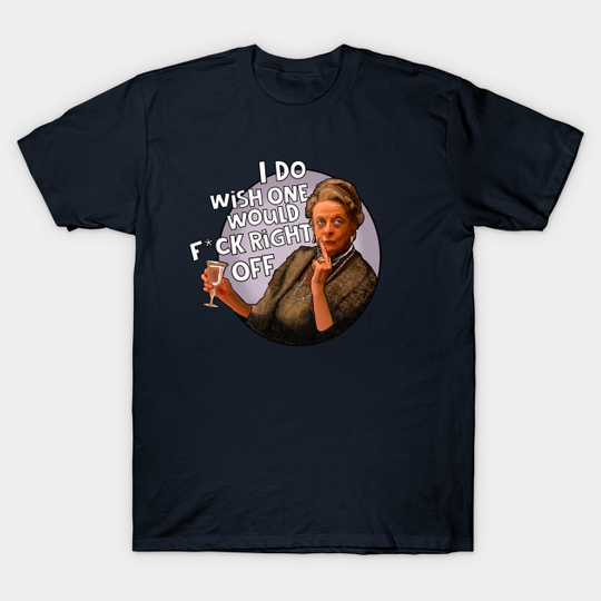 Discover Dowager Countess is not the one Downton Abbey - Downton Abbey - T-Shirt