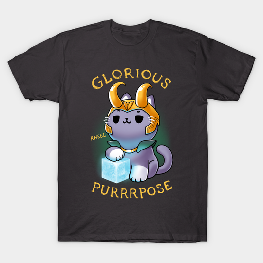 Discover Glorious Purrrpose - Loki cat variant - Kneel - Loki Cat - T-Shirt