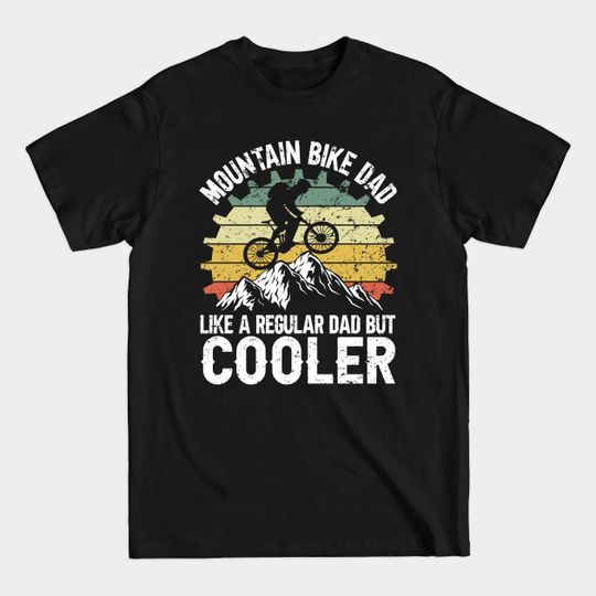 Discover Mountain Bike Dad - Mountain Bike - T-Shirt