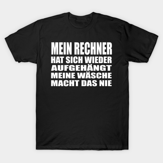 Discover My Computer Has Hung Up Again ... - Pc - T-Shirt