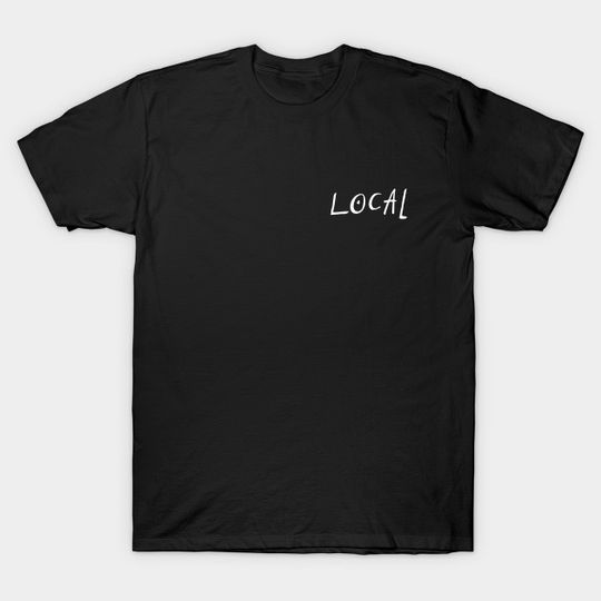 Discover Local - Local - T-Shirt