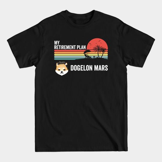 Discover Vintage Dogelon Mars Coin My Retirement Plan Crypto Token Cryptocurrency Wallet Birthday Gift For Men Women Kids - Dogelon - T-Shirt
