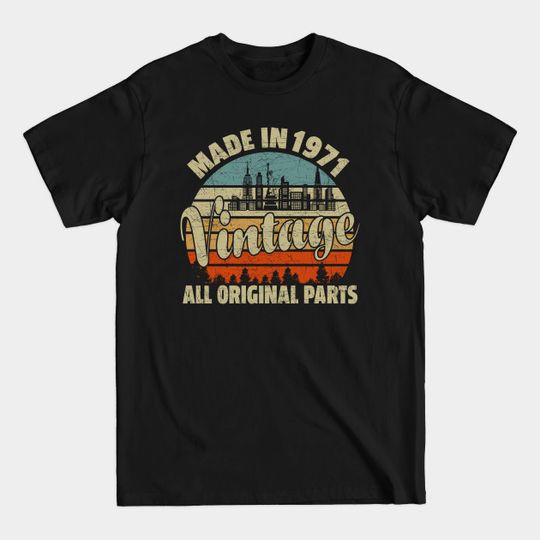 Discover Vintage All Original Parts Made In 1971 50th Birthday - 50th Birthday Gift Ideas - T-Shirt