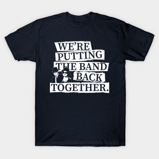 Discover The Band back together - The Blues Brothers - T-Shirt