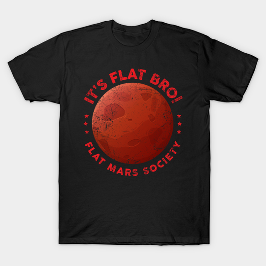 Discover Flat Mars Society - Flat Mars Society - T-Shirt