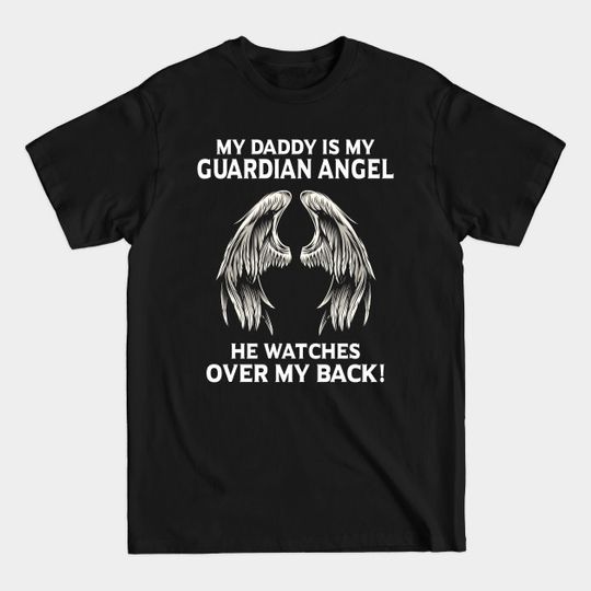 Discover My Guardian Angel Daddy T-Shirt