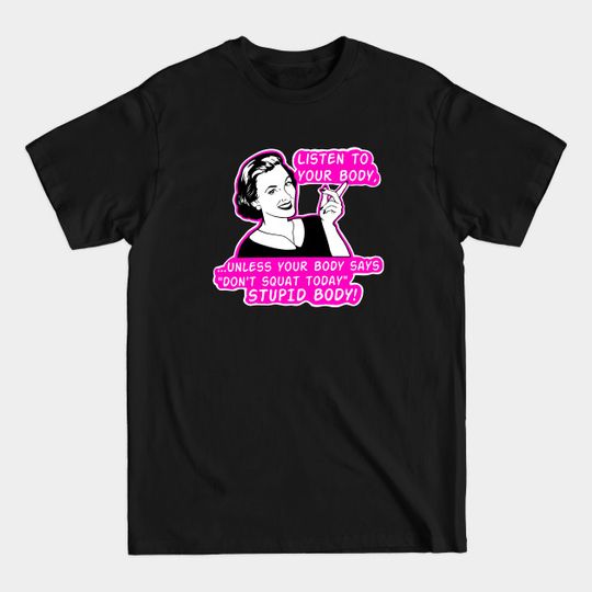 Discover Stupid body - Squat - T-Shirt