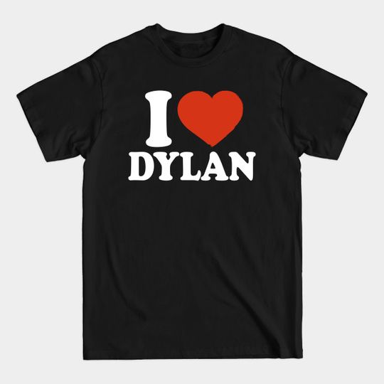 Discover I Love Dylan - Dylan - T-Shirt
