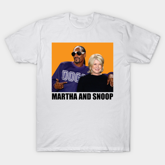 Discover Martha Stewart Snoop - Snoop and Martha T-Shirt