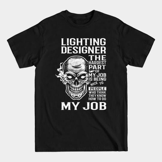 Discover Lighting Designer T Shirt - The Hardest Part Gift 2 Item Tee - Lighting Designer - T-Shirt