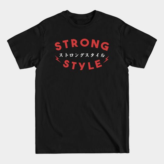 Discover Strong Style - Wrestling - T-Shirt