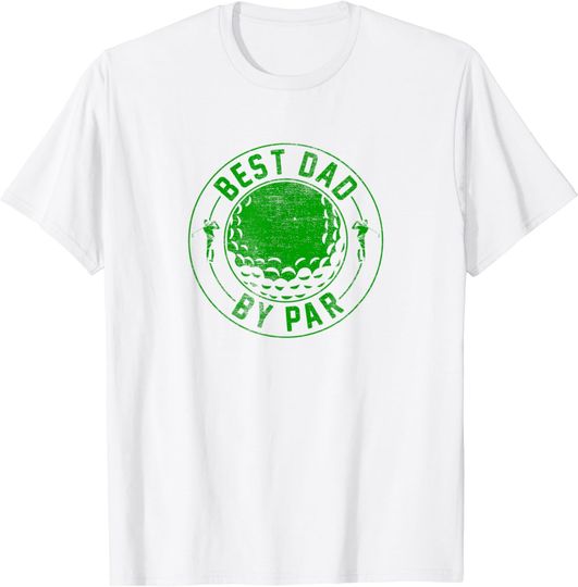 Discover Best Dad By Par T-Shirt