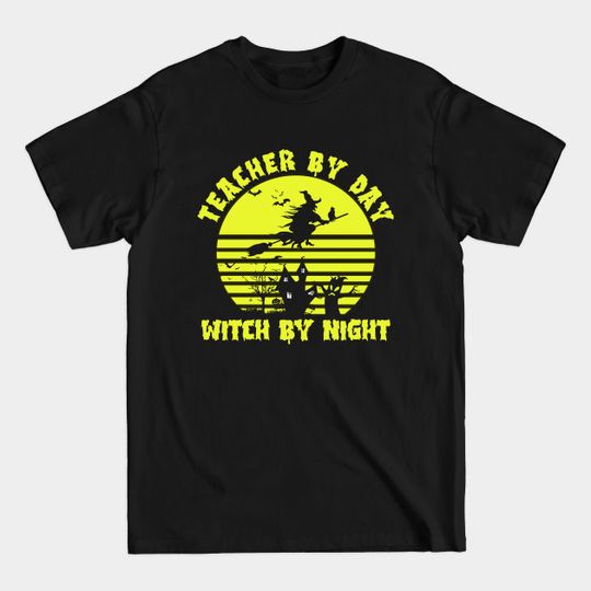 Discover Teacher By Day, Witch By Night T-Shirt