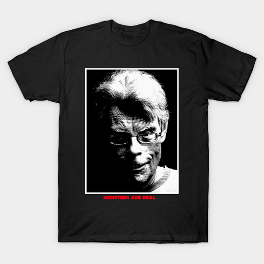 Discover Steven King Monsters Are Real - Steven King - T-Shirt