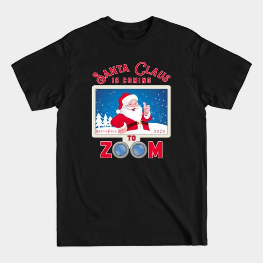 Discover Santa Claus is Coming to Zoom (Town) - Santa Claus Is Coming To Town - T-Shirt