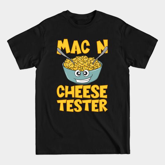 Discover Mac N Cheese Tester - For Cheese Lovers T-Shirt