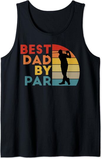Discover Best Dad By Par Tank Top