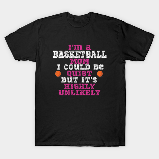 Discover I'm A Basketball Mom Tee