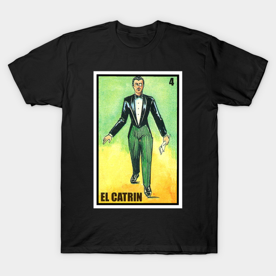Discover EL CATRIN - Loteria - T-Shirt
