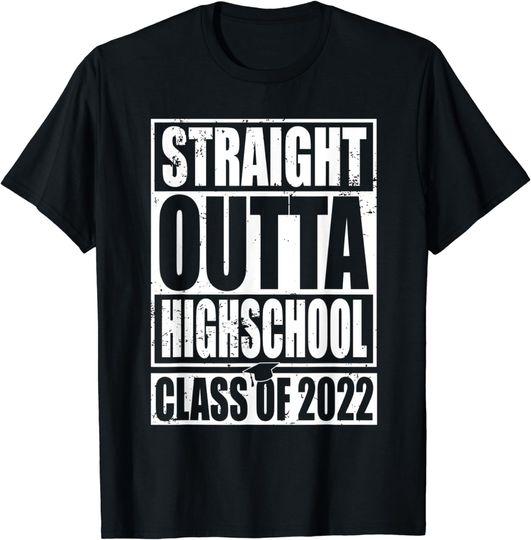 Discover STRAIGHT OUTTA HIGH SCHOOL Class Of 2022 Graduation T-Shirt