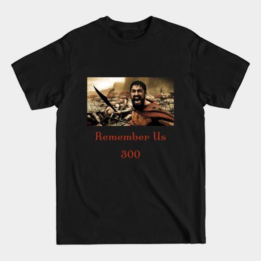 Discover Remember us - 300 Movie - T-Shirt