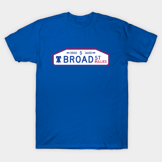 Discover Broad Street Bullies Sign - Blue - Broad Street Bullies - T-Shirt