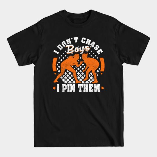 Discover Don't Chase Boys I Pin Them Wrestler Wrestling Material Art - Funny Gift Hlatee - T-Shirt