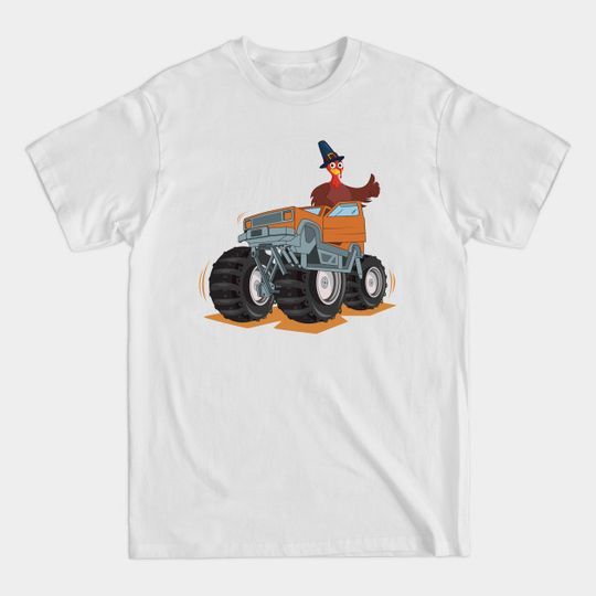Discover Thanksgiving Turkey Riding Monster Truck - Monster Truck - T-Shirt
