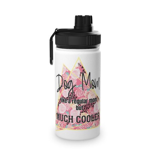 Discover Dog Mom Like A Regular Mom But Much Cooler Stainless Steel Water Bottle, Sports Lid