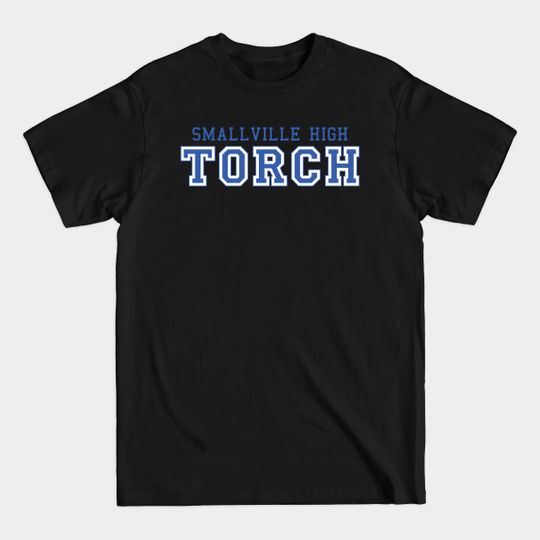 Discover SMALLVILLE HIGH TORCH (smallville) - Dc Universe - T-Shirt