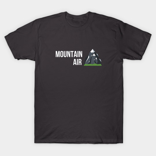 Discover Mountain Air - Mountain Air - T-Shirt