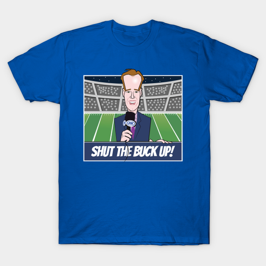 Discover Shut The Buck Up - Joe Buck - T-Shirt