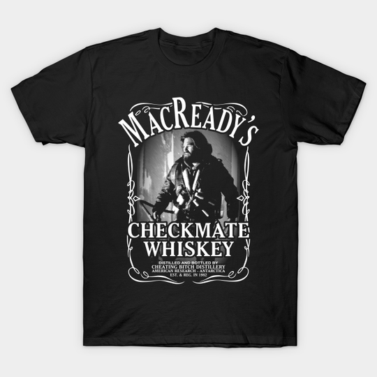 Discover MacReady's Checkmate Whiskey - Kurt Russell - T-Shirt