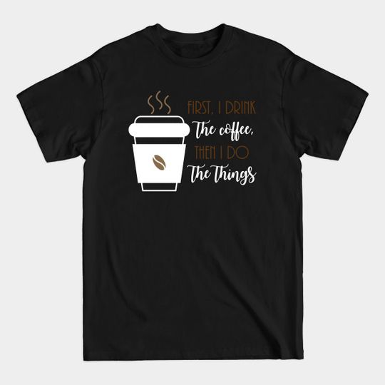 Discover Coffee first. - Coffee - T-Shirt