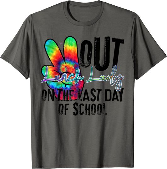 Discover Peace Out Lunch Lady Cafeteria On The Last Day End Of School T-Shirt