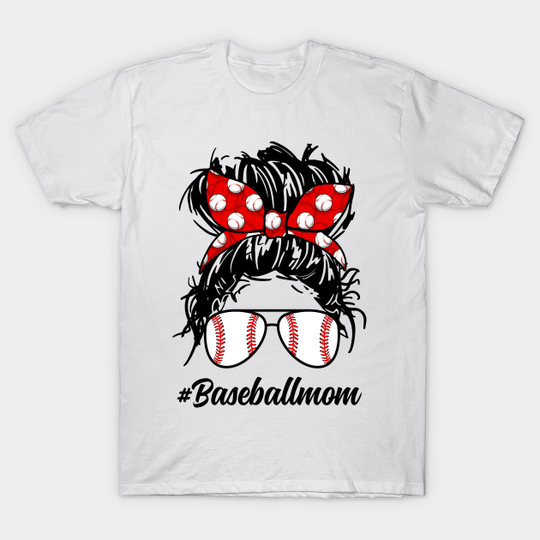 Discover Baseball Mom Mother Day Messy Bun - Baseball Mom - T-Shirt