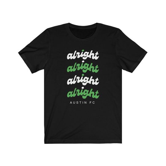 Discover Austin FC Alright Alright Alright T-Shirt