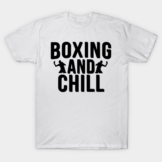 Discover box and chill - Boxing - T-Shirt