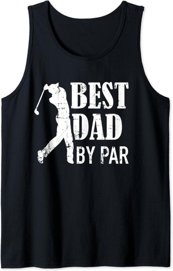 Discover Best Dad By Par Tank Top