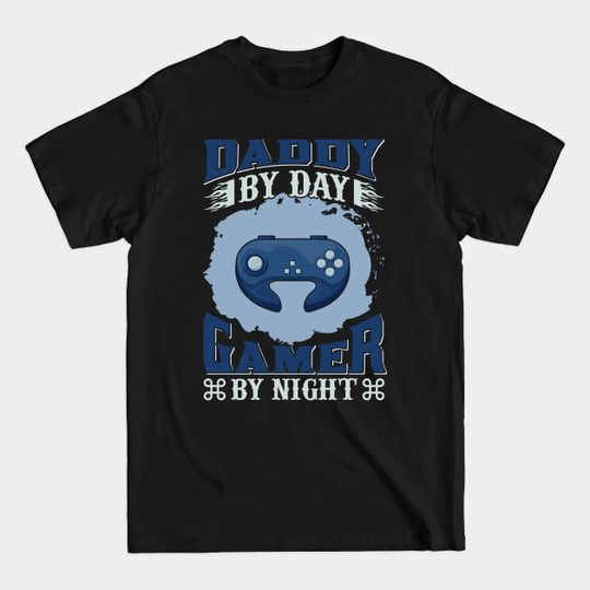 Discover Dad By Day, Gamer By Night T-Shirt