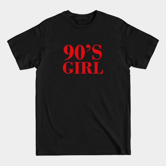 Discover 90's Girl - 90 S - T-Shirt