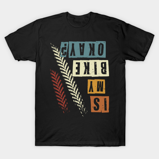 Discover E-Bike, E-MTB, Is my bike okay? - Electric Bike - T-Shirt